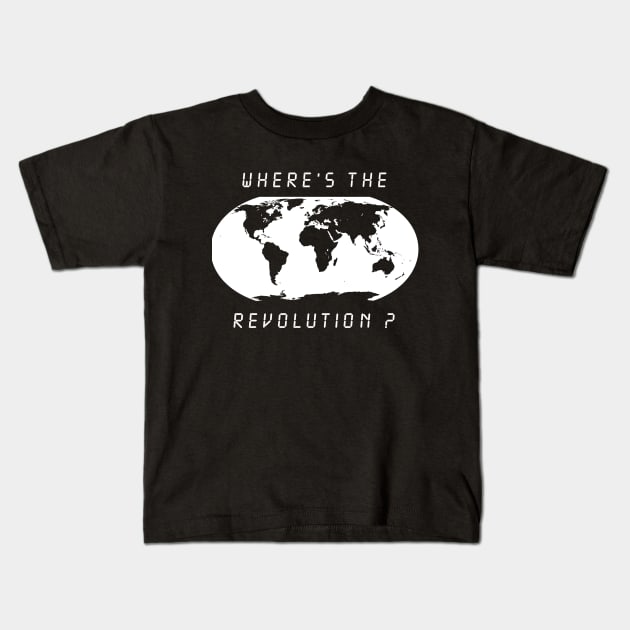 Wheres the revolution Kids T-Shirt by oberkorngraphic